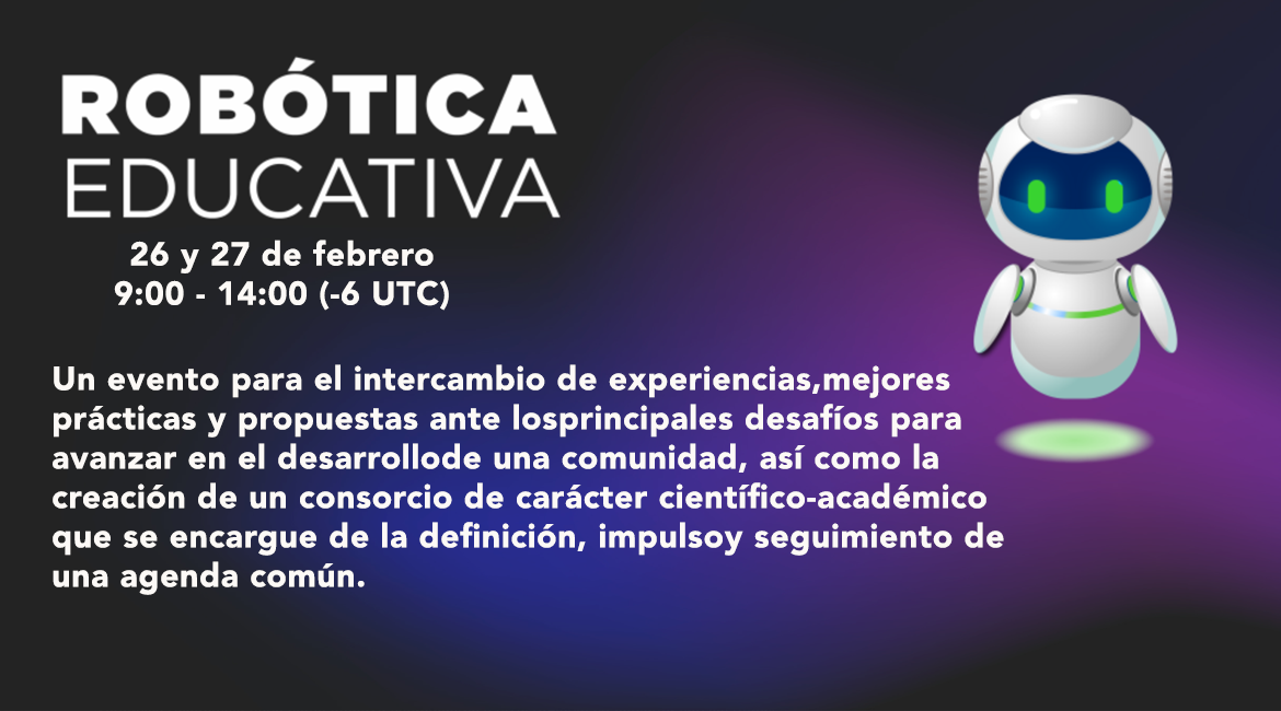 1er Encuentro Académico Iberoamericano de Robótica Educativa, rumbo a una agenda común